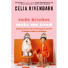 Rude Bitches Make Me Tired: Slightly Profane and Entirely Logical Answers to Modern Etiquette Dilemmas