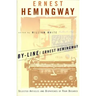 By-Line Ernest Hemingway: Selected Articles and Dispatches of Four Decades