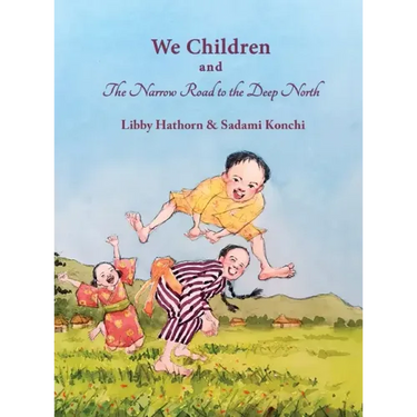We Children and The Narrow Road to the Deep North