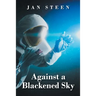 Against a Blackened Sky