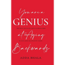 You Are A Genius At Aging Backwards: The most advanced science and biohackers on anti-aging and longevity today