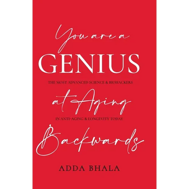 You Are A Genius At Aging Backwards: The most advanced science and biohackers on anti-aging and longevity today