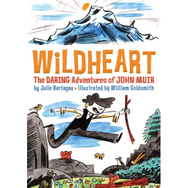 Wildheart: The Daring Adventures of John Muir