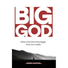 Big God: When God becomes bigger than your reality