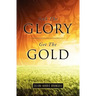 Seek The Glory, Get The Gold