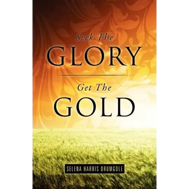 Seek The Glory, Get The Gold