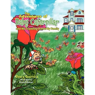 The Adventures of Baby Caterpillar and His Traveling Butterfly Family
