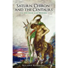 Saturn, Chiron and the Centaurs