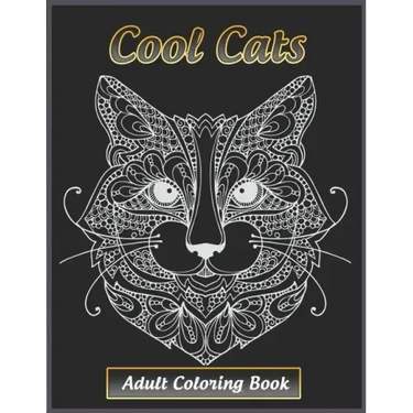 Cool Cats Adult Coloring Book: Featuring Fun and Relaxing Cat Designs for Cat Lovers