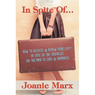 In Spite Of...: How to Refocus & Renew Your Life(R) in Spite of the Obstacles on the Path to Love & Happiness