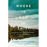 Where Is God in This?