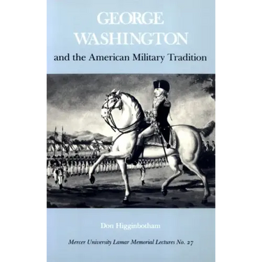 George Washington and the American Military Tradition