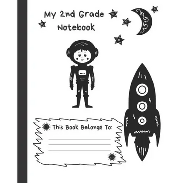 My 2nd Grade Notebook: Wide Ruled Composition School Notebook for Space Loving Second Graders, 100 Pages for Boys or Girls, Alien and Spacesh