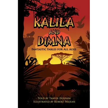 Kalila & Dimna: Fantastic Fables for all Ages