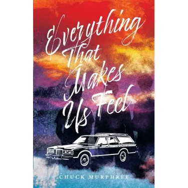 Everything That Makes Us Feel