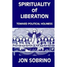 Spirituality of Liberation: Toward Political Holiness