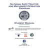 National Safety Tractor and Machinery Operation Program Student Manual