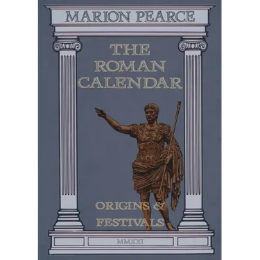 The Roman Calendar: Origins & Festivals