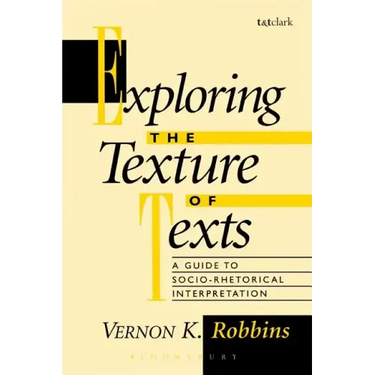 Exploring the Texture of Texts: A Guide to Socio-Rhetorical Interpretations