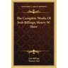 The Complete Works of Josh Billings, Henry W. Shaw