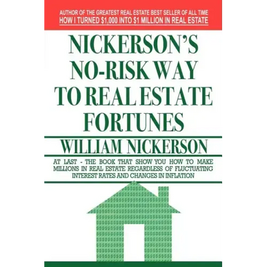 Nickerson's No-Risk Way to Real Estate Fortunes