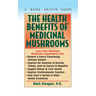 The Health Benefits of Medicinal Mushrooms