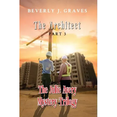 The Julie Avery Mystery Trilogy Part 3: The Architect