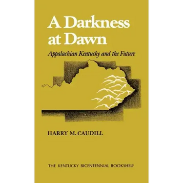 A Darkness at Dawn: Appalachian Kentucky and the Future