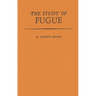 The Study of Fugue.