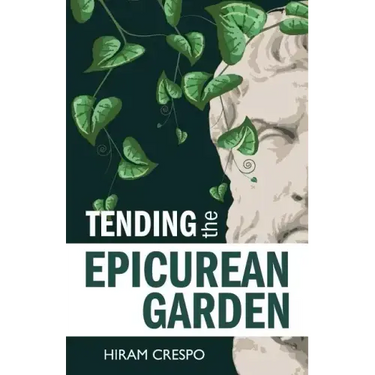 Tending the Epicurean Garden