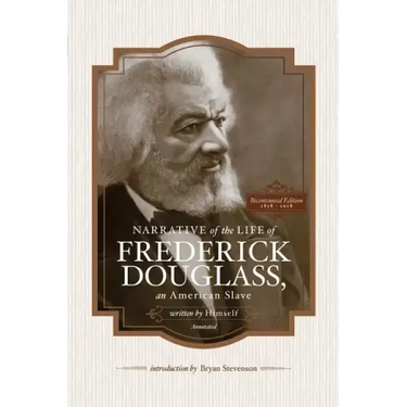 Narrative of the Life of Frederick Douglass, an American Slave, Written by Himself (Annotated): Bicentennial Edition with Douglass Family Histories an