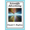 Scientific Advertising: Complete and Unabridged