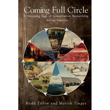 Coming Full Circle - A Sweeping Saga of Conservation Stewardship Across America