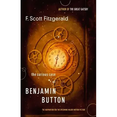 The Curious Case of Benjamin Button: The Inspiration for the Major Motion Picture