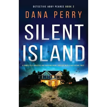 Silent Island: A completely addictive and gripping crime thriller with a nail-biting twist