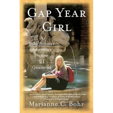 Gap Year Girl: A Baby Boomer Adventure Across 21 Countries