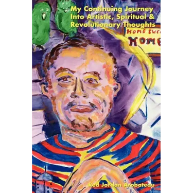 My Continuing Journey Into Spritual, Artistic & Revolutionary Thoughts