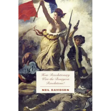 How Revolutionary Were the Bourgeois Revolutions?