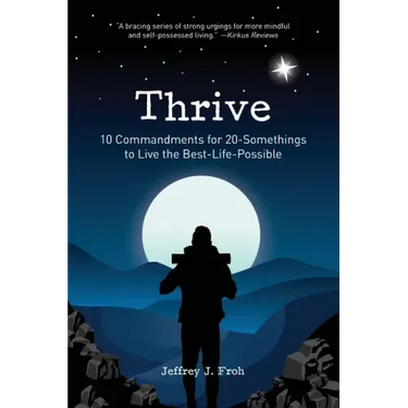 Thrive: 10 Commandments for 20-Somethings to Live the Best-Life-Possible