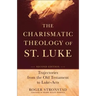 The Charismatic Theology of St. Luke: Trajectories from the Old Testament to Luke-Acts