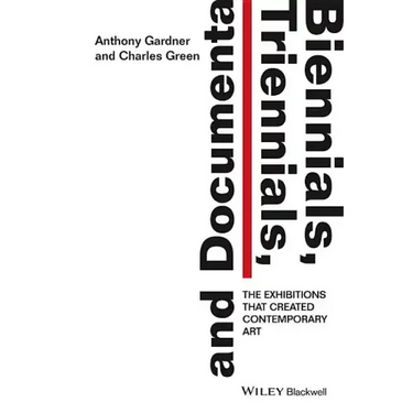 Biennials, Triennials, and Documenta: The Exhibitions That Created Contemporary Art