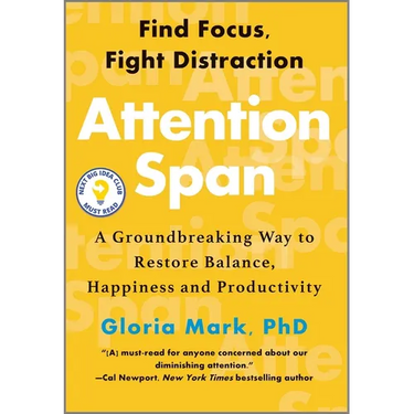 Attention Span: A Groundbreaking Way to Restore Balance, Happiness and Productivity