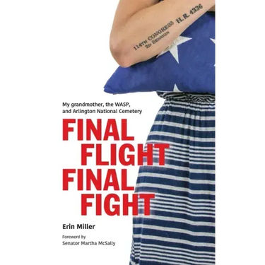 Final Flight Final Fight: My grandmother, the WASP, and Arlington National Cemetery