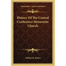 History Of The Central Conference Mennonite Church