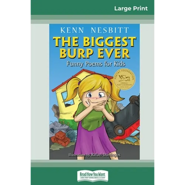 The Biggest Burp Ever: Funny Poems for Kids (16pt Large Print Edition)