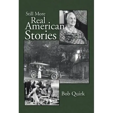 Still More Real American Stories