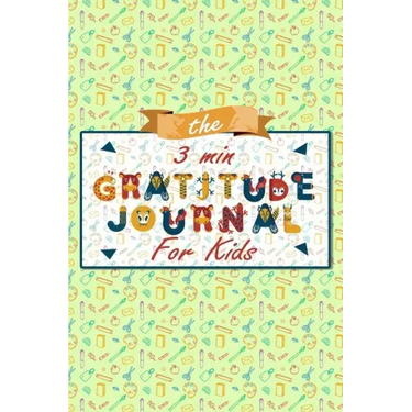 The 3 Minute Gratitude Journal for Kids: A Journal to Teach Children to Practice Gratitude and Mindfulness, Gratitude Journal For Kids
