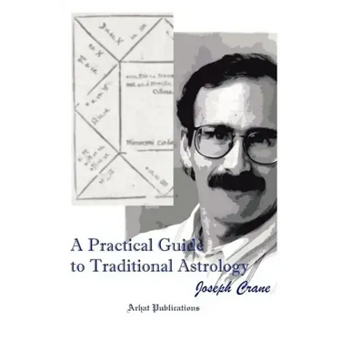 A Practical Guide to Traditional Astrology