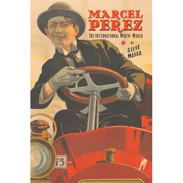 Marcel Perez: The International Mirth-Maker