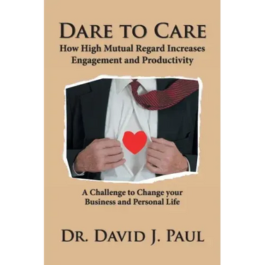 Dare to Care: How High Mutual Regard Increases Engagement and Productivity